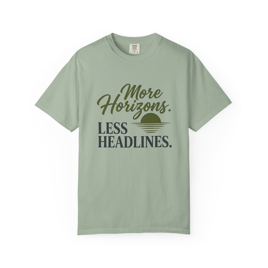 More Horizons Less Headlines - T-Shirt