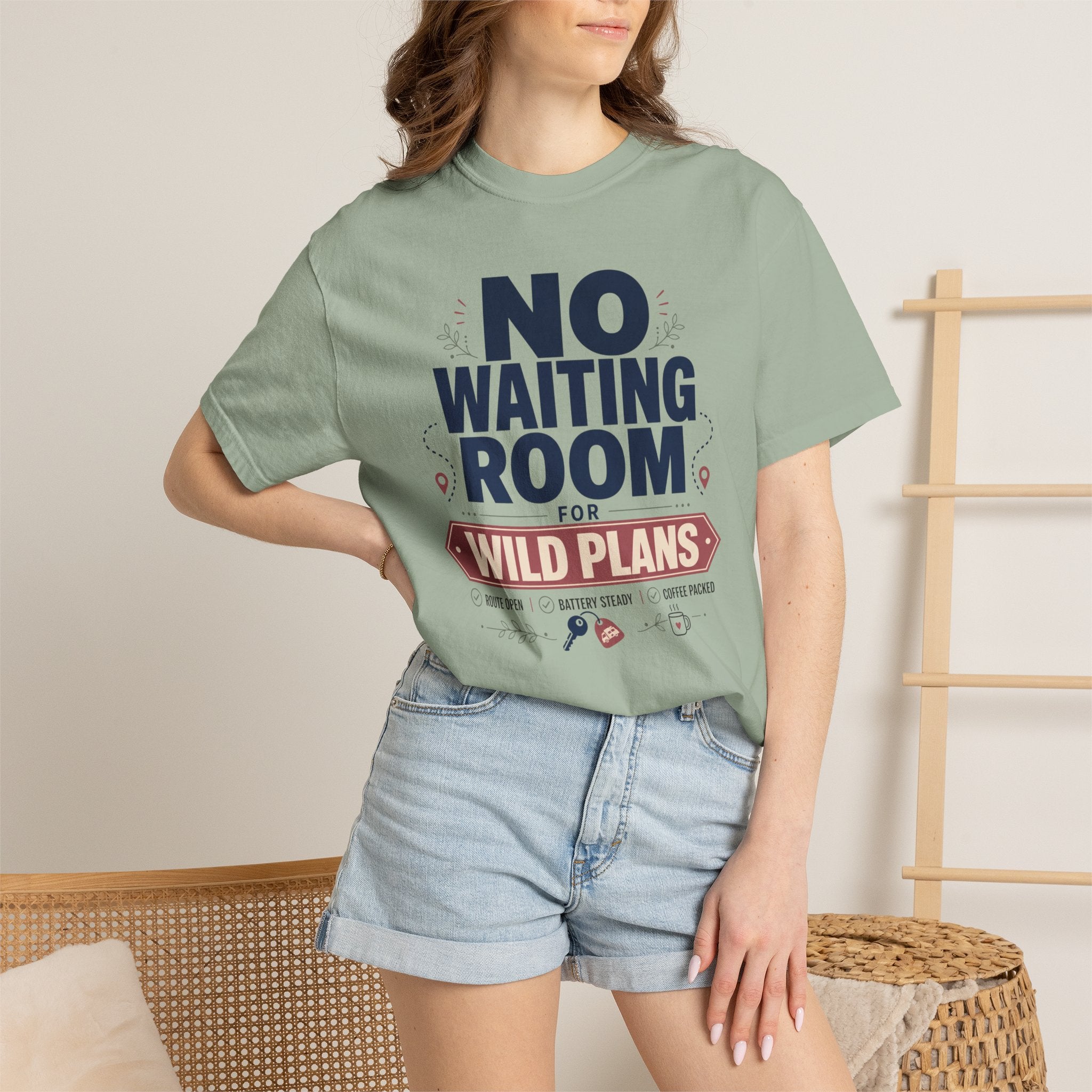 No Waiting Room For Wild Plans - T-Shirt
