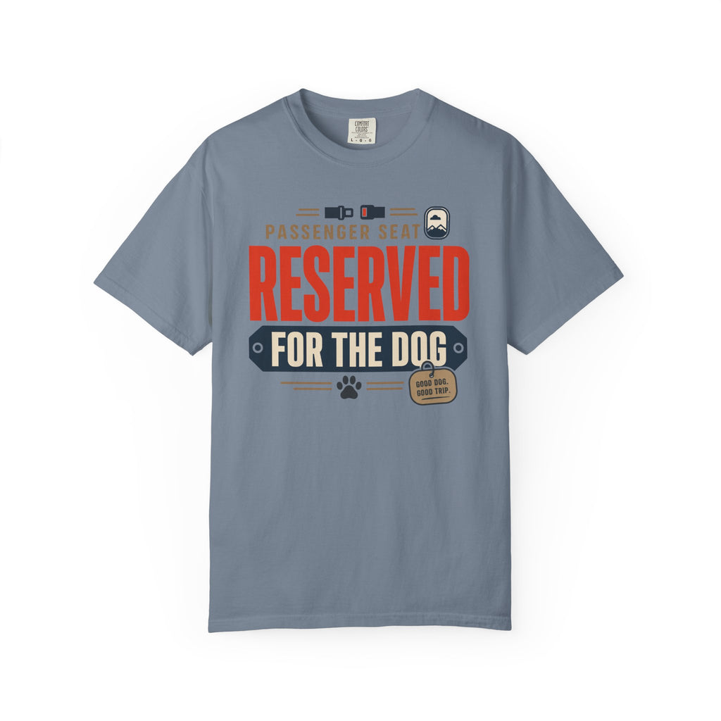Passenger Seat Reserved For The Dog - T-Shirt