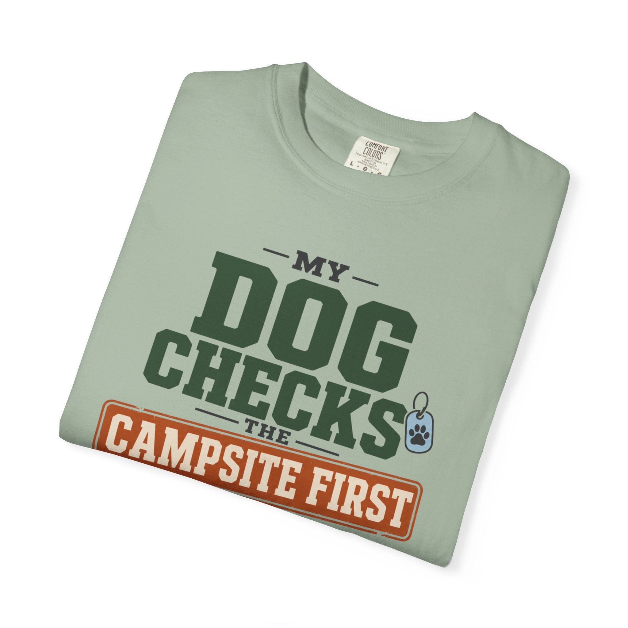 My Dog Checks The Campsite First - T-Shirt