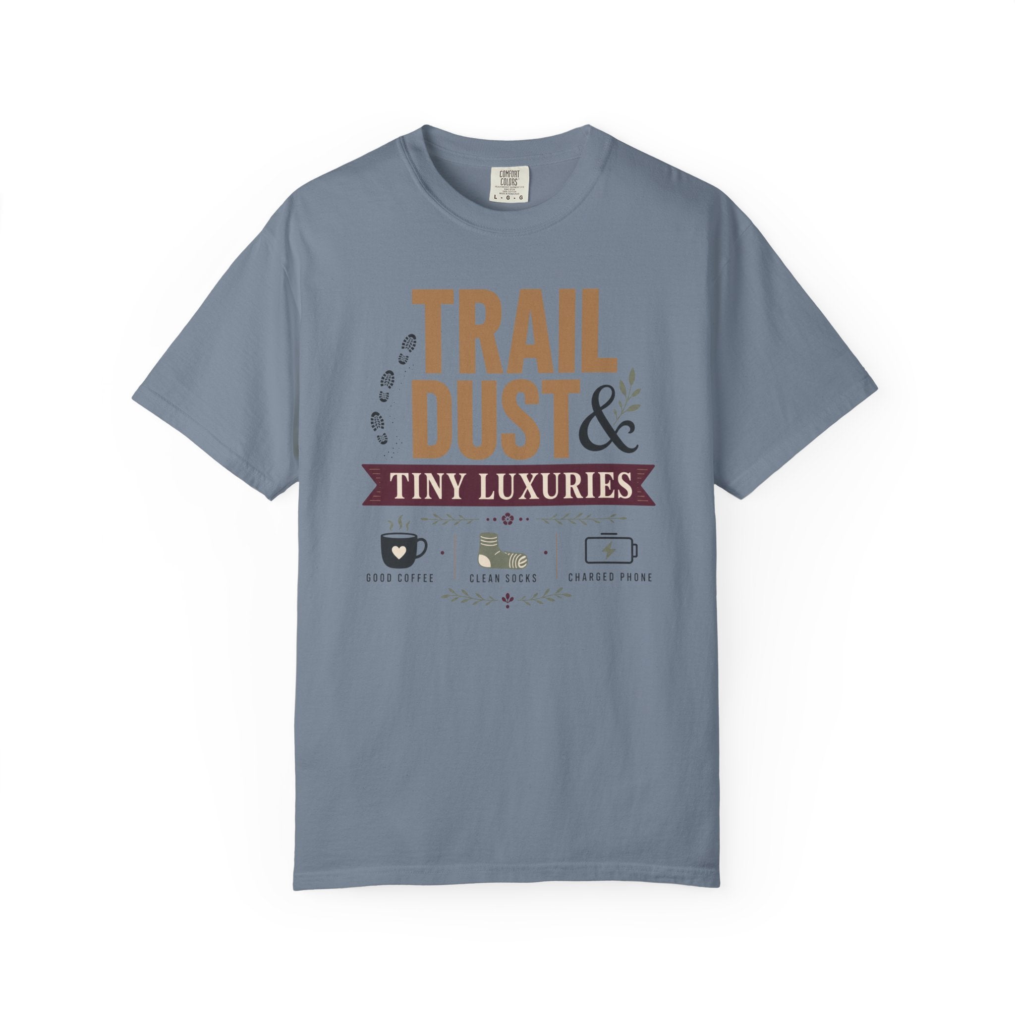 Trail Dust And Tiny Luxuries - T-Shirt