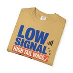 Low Signal High Tail Wags - T-Shirt