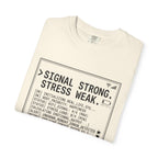Signal Strong Stress Weak - T-Shirt