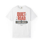 Quiet Road Strong Current - T-Shirt