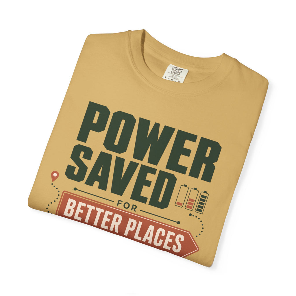 Power Saved For Better Places - T-Shirt
