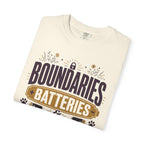 Boundaries Batteries And Dog Hair - T-Shirt