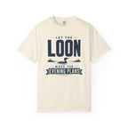 Let The Loon Make The Evening Plans - T-Shirt