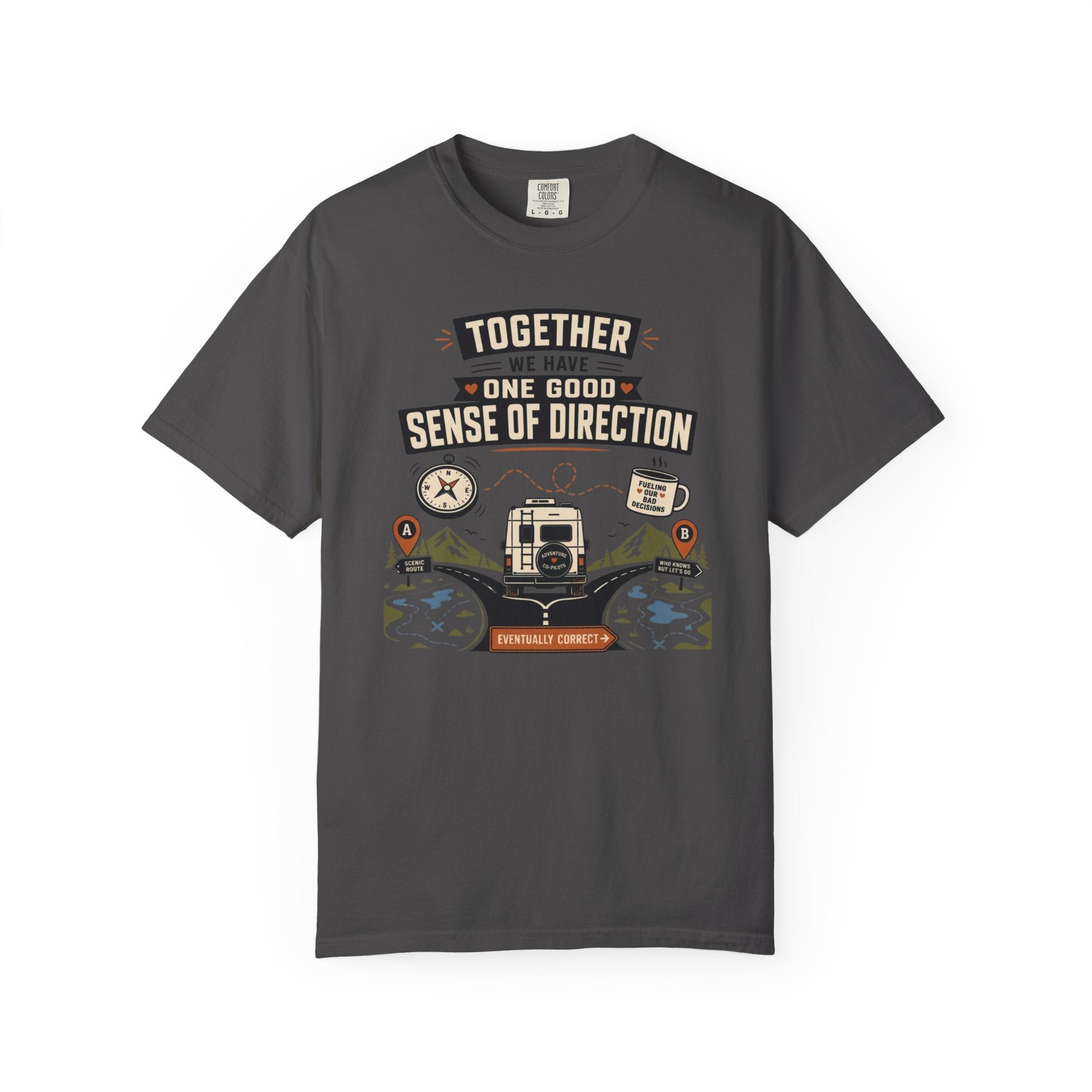 Together We Have One Good Sense Of Direction - T-Shirt