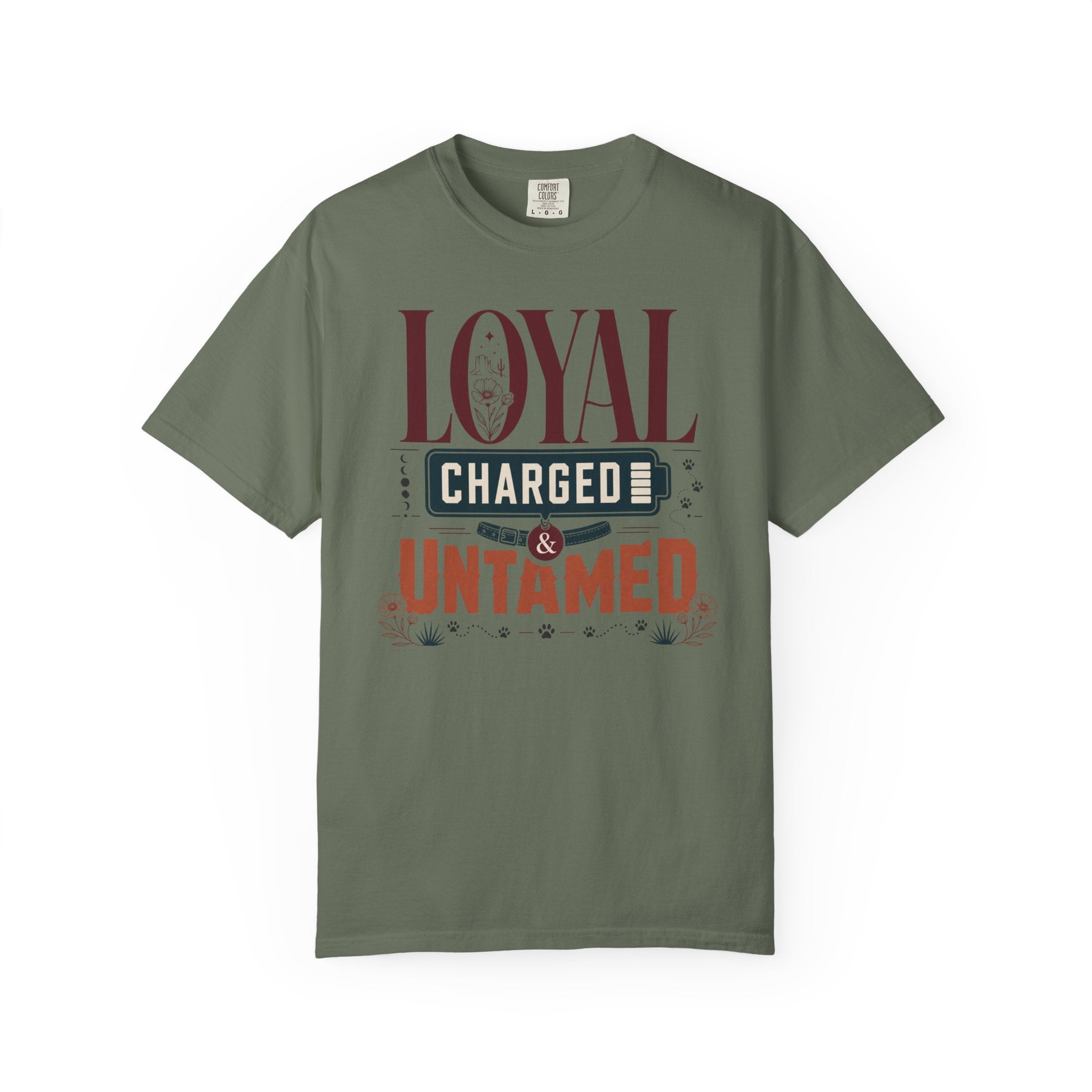 Loyal Charged And Untamed - T-Shirt