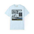 Everything Is Fine Probably - T-Shirt