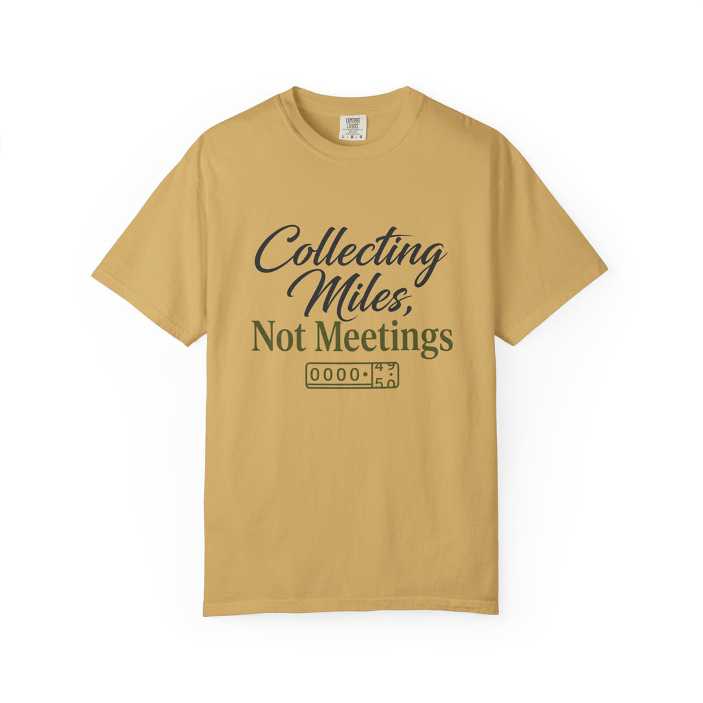 Collecting Miles Not Meetings - T-Shirt