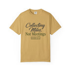Collecting Miles Not Meetings - T-Shirt