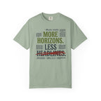 More Horizons Less Headlines - T-Shirt