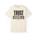 Trust The Bubble - T-Shirt