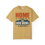 Home Is Where The Dog Bowl Lands - T-Shirt