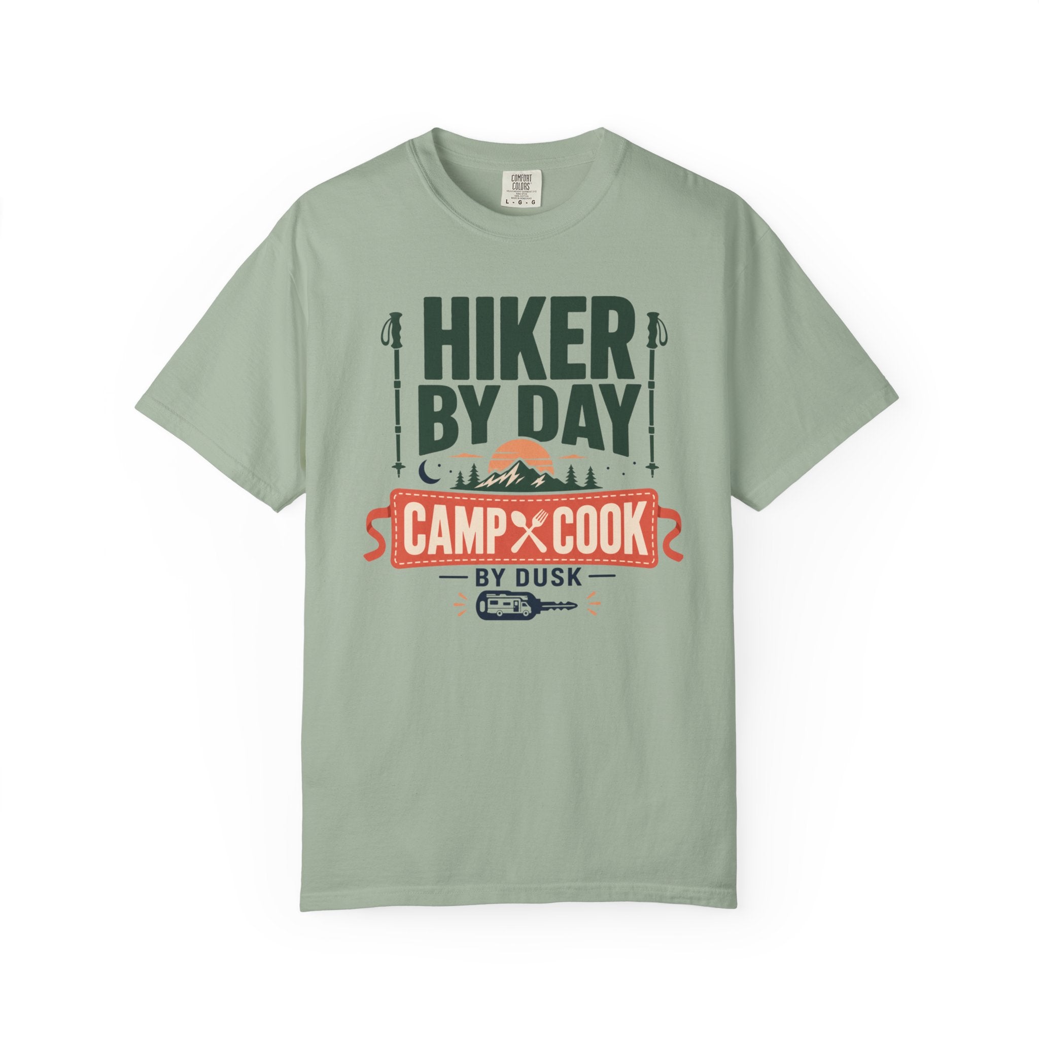 Hiker By Day Camp Cook By Dusk - T-Shirt
