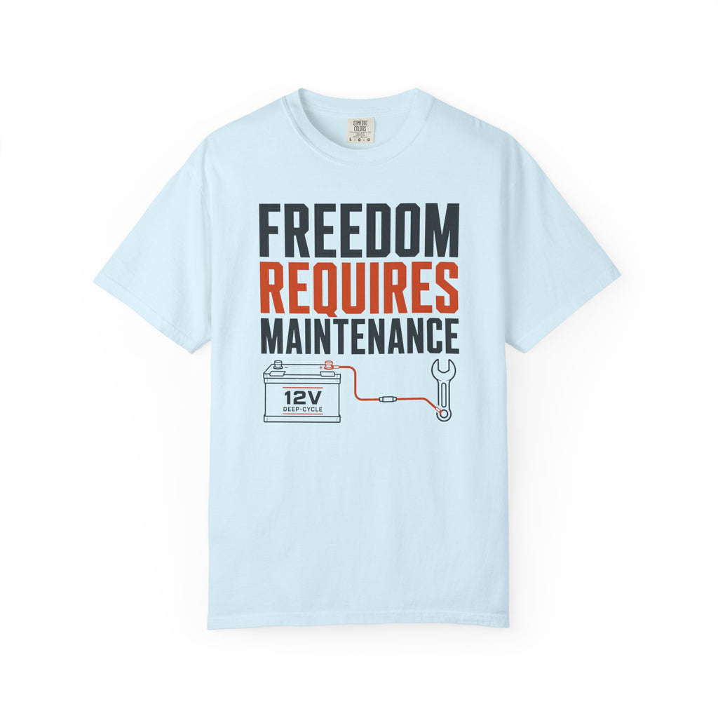 Freedom Requires Maintenance - T-Shirt