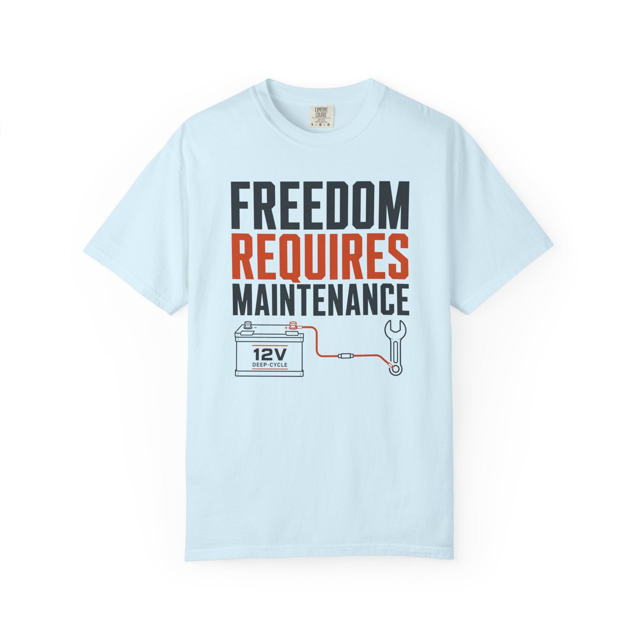 Freedom Requires Maintenance - T-Shirt