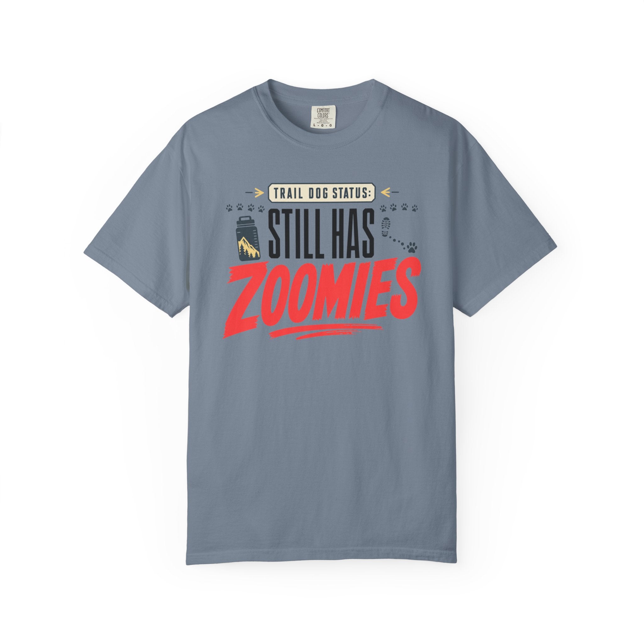 Trail Dog Status Still Has Zoomies - T-Shirt