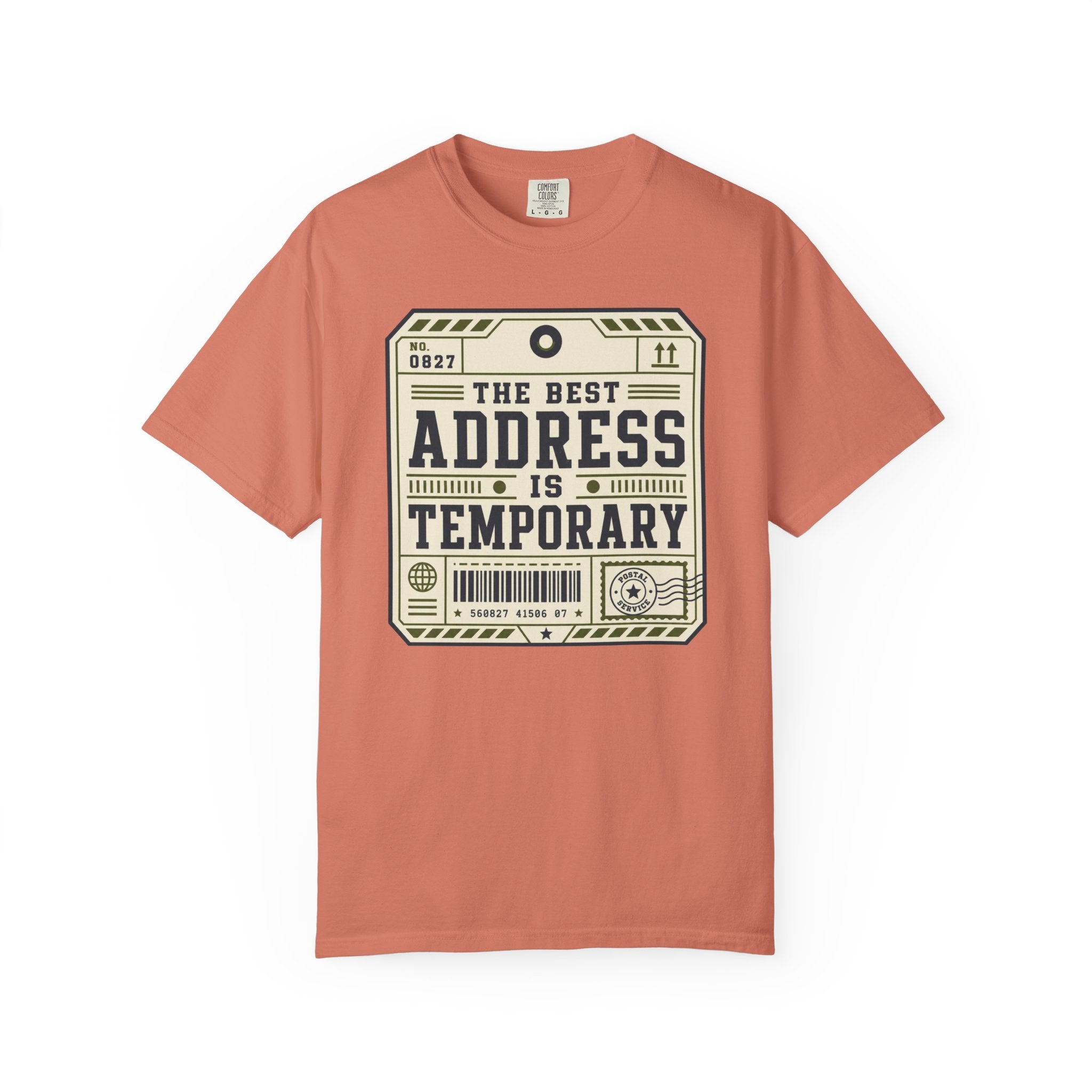 The Best Address Is Temporary - T-Shirt