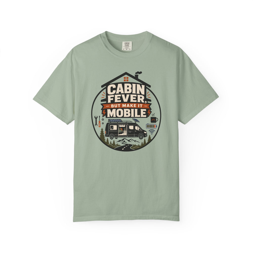 Cabin Fever But Make It Mobile - T-Shirt