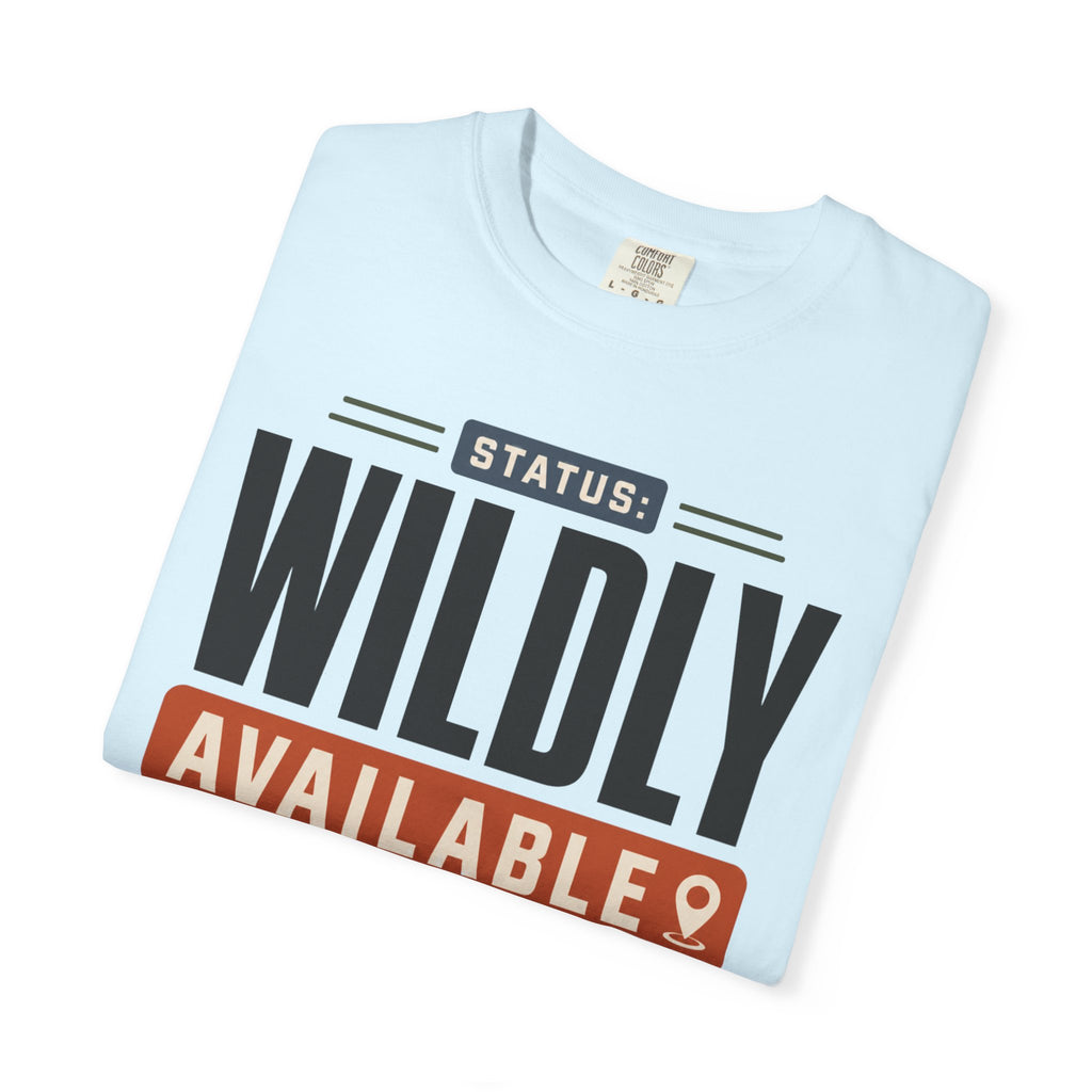 Status Wildly Available - T-Shirt