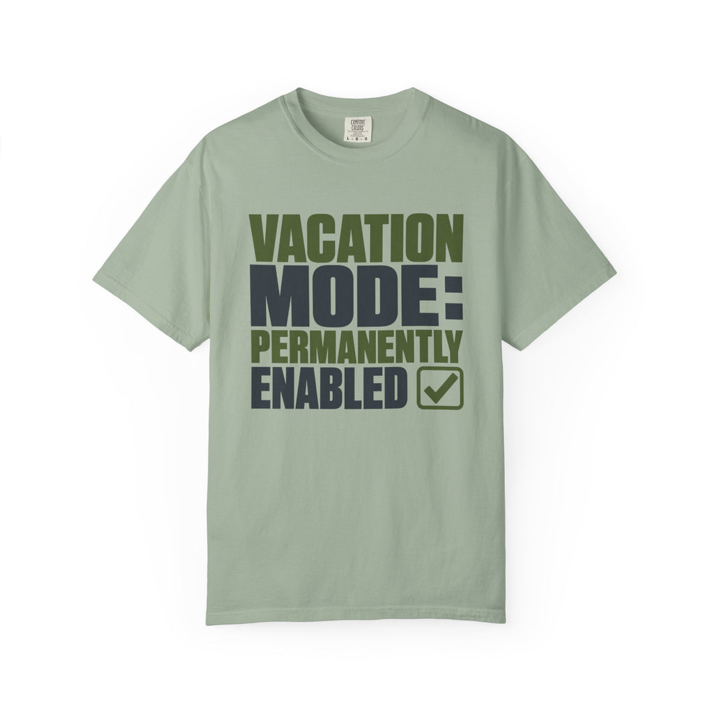 Vacation Mode Permanently Enabled - T-Shirt