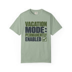 Vacation Mode Permanently Enabled - T-Shirt