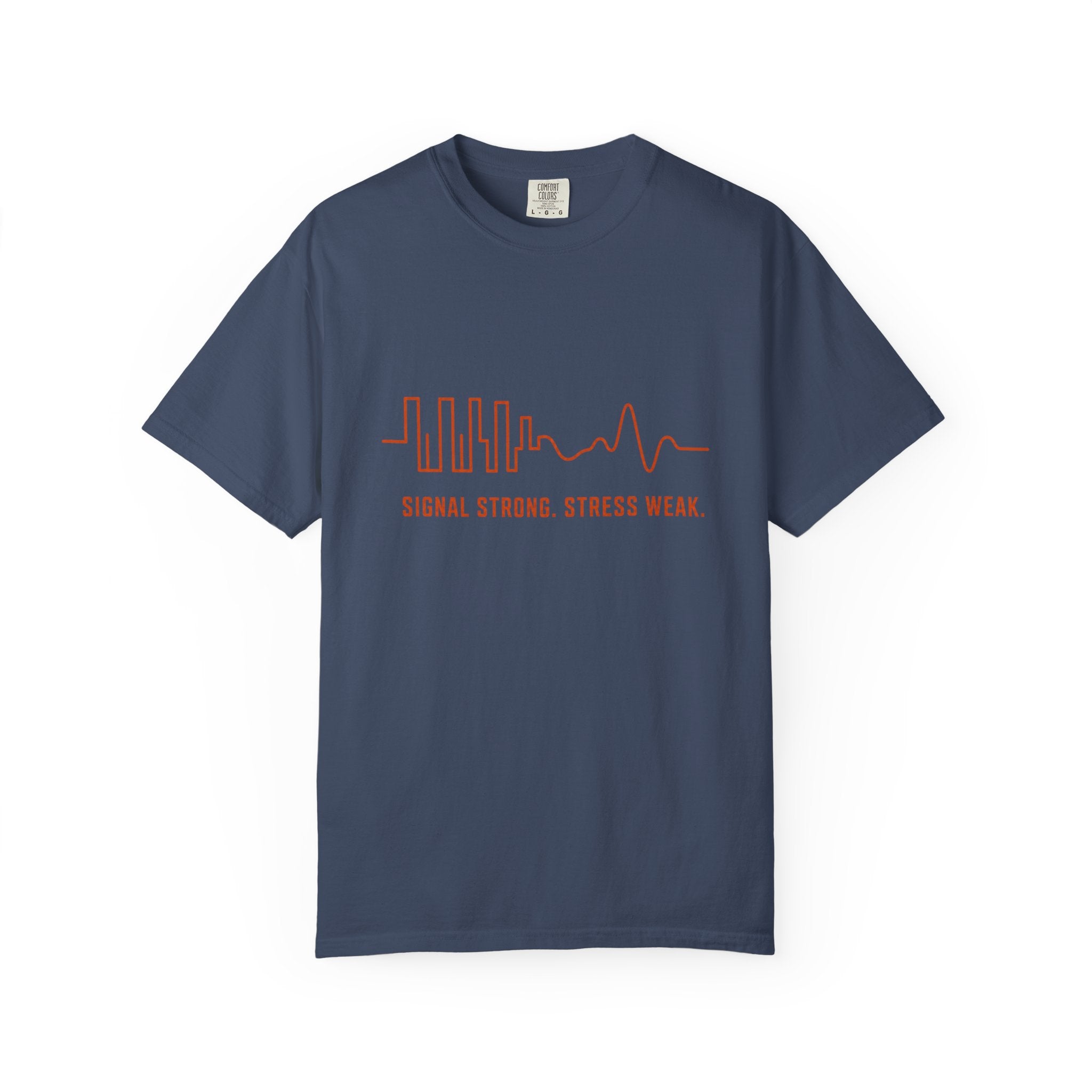 Signal Strong Stress Weak - T-Shirt