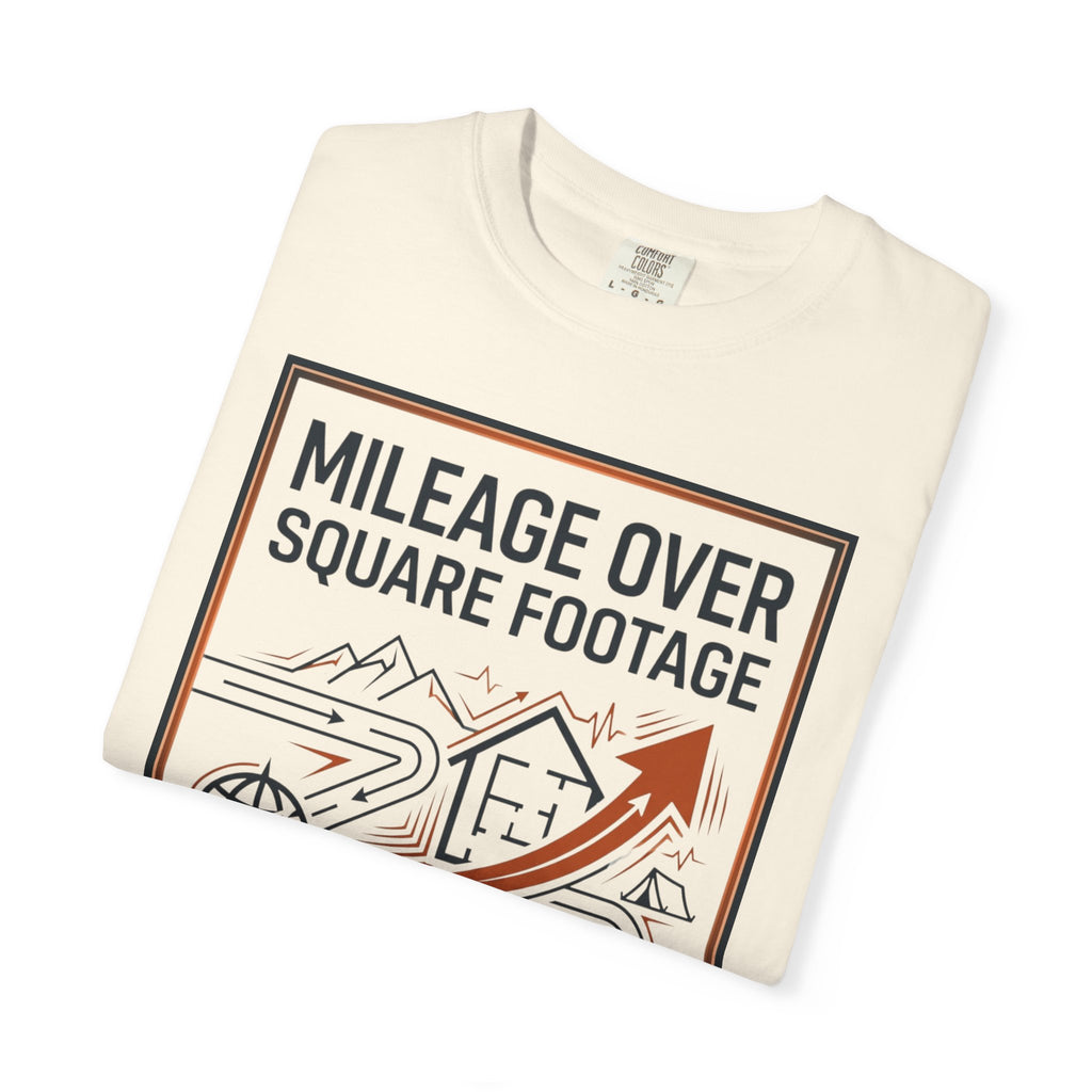 Mileage Over Square Footage - T-Shirt