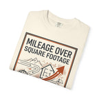 Mileage Over Square Footage - T-Shirt