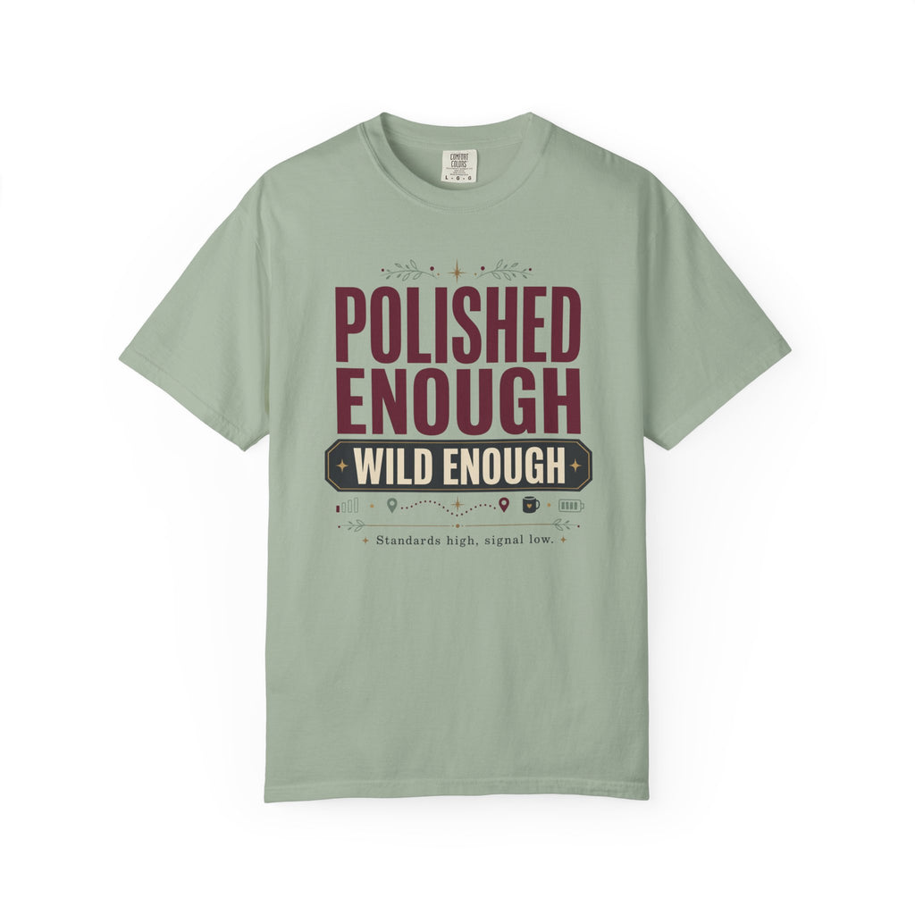 Polished Enough Wild Enough - T-Shirt
