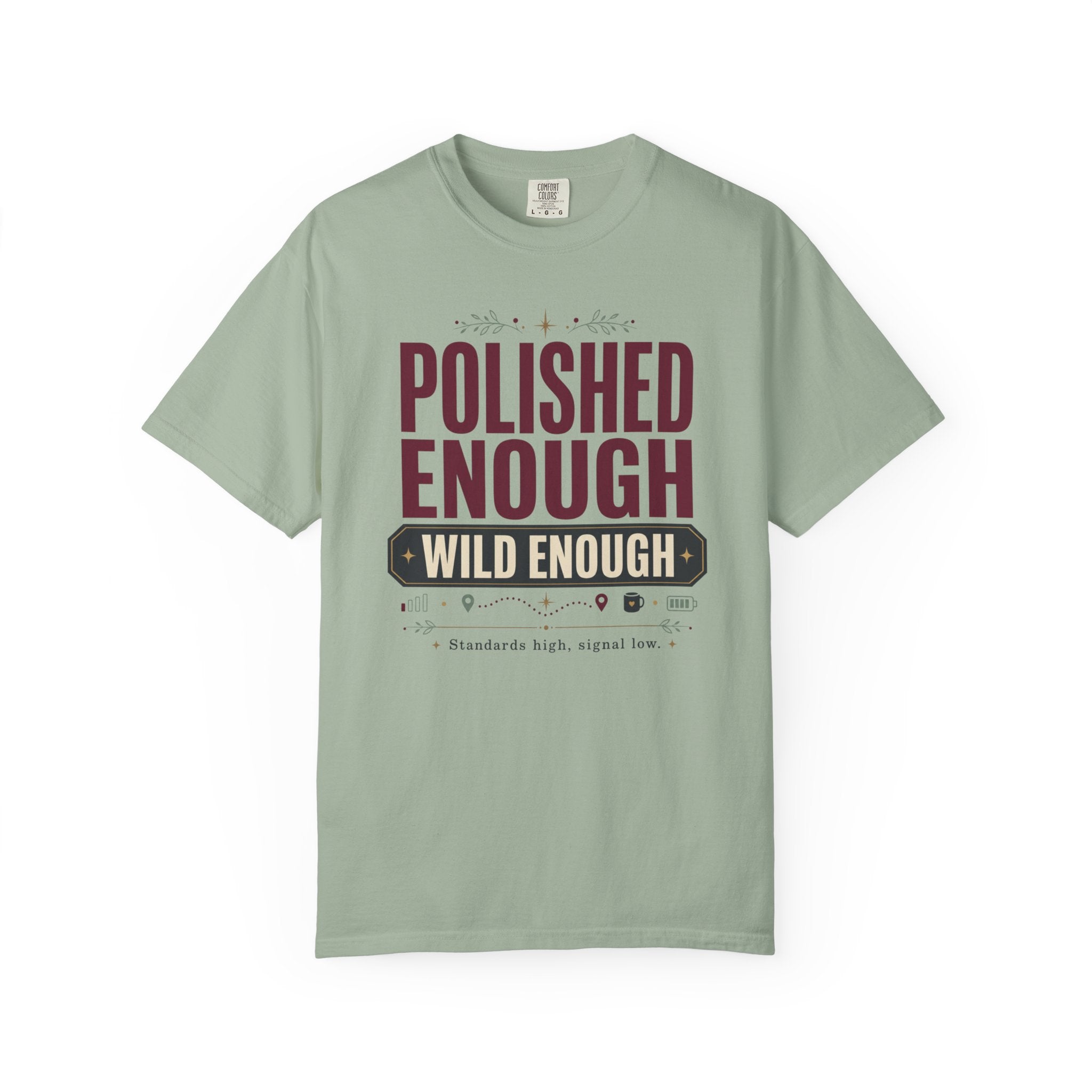 Polished Enough Wild Enough - T-Shirt