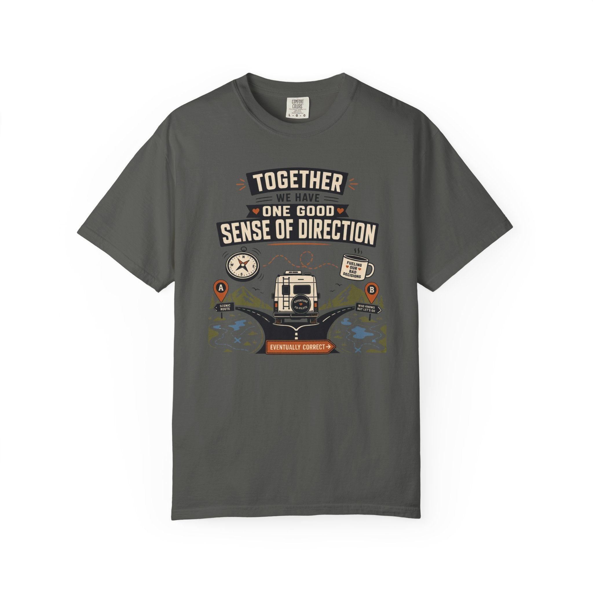Together We Have One Good Sense Of Direction - T-Shirt