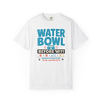 Water Bowl Before Wifi - T-Shirt