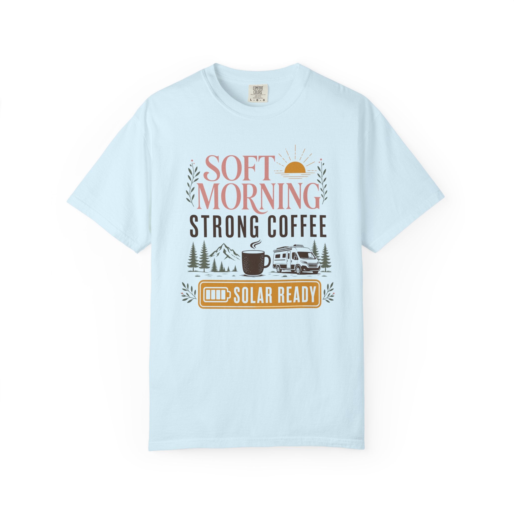 Soft Morning Strong Coffee Solar Ready - T-Shirt