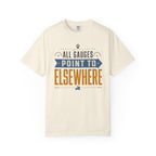All Gauges Point To Elsewhere - T-Shirt
