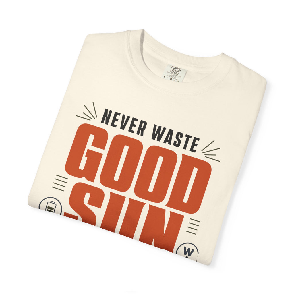 Never Waste Good Sun - T-Shirt