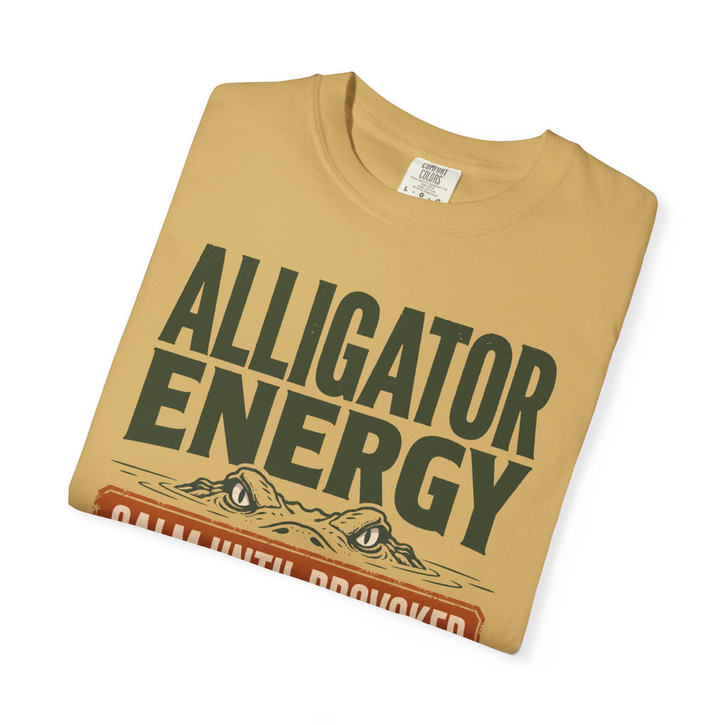 Alligator Energy Calm Until Provoked - T-Shirt