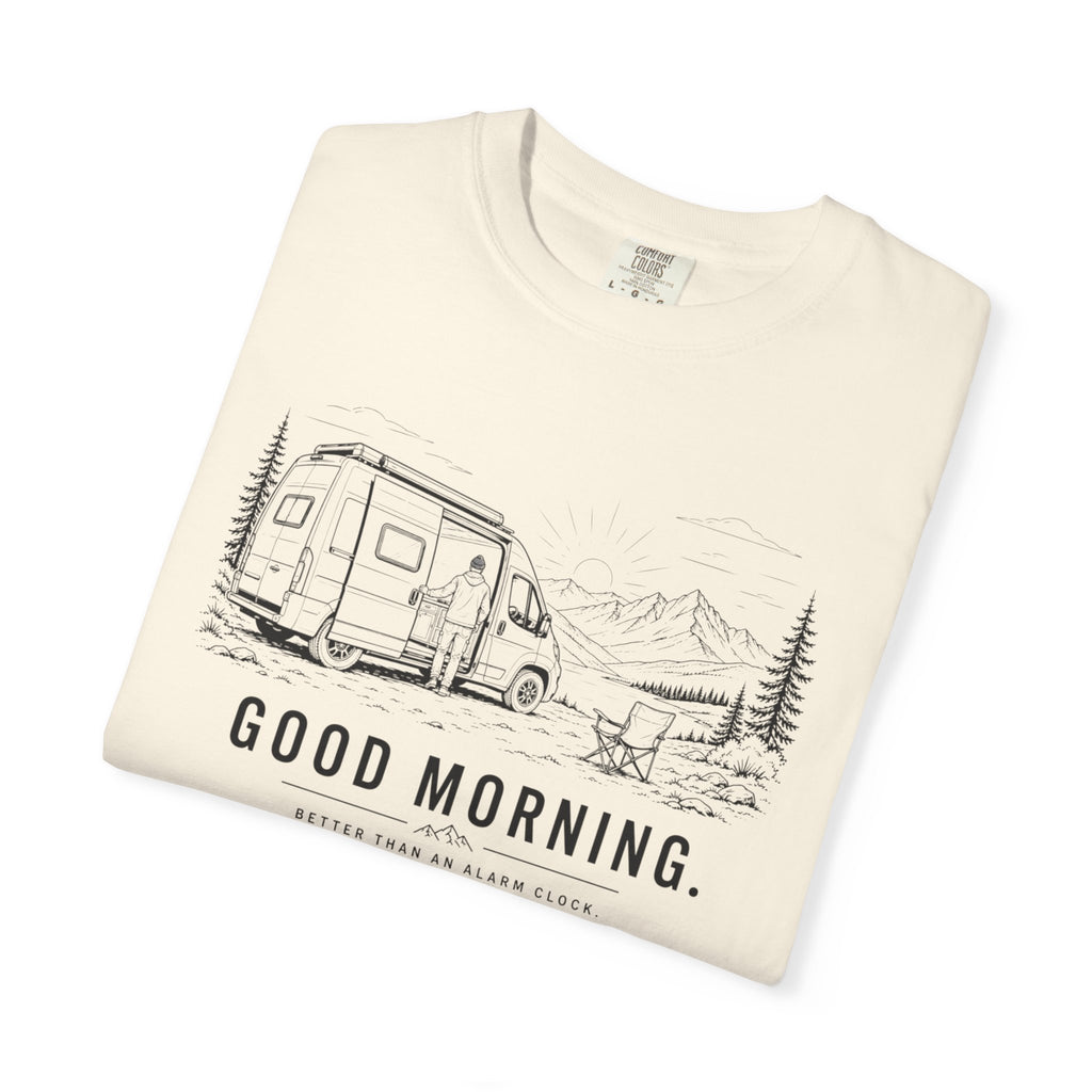 Good Morning Better Than An Alarm Clock - T-Shirt
