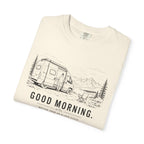 Good Morning Better Than An Alarm Clock - T-Shirt