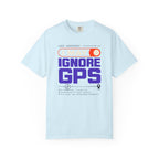 User Agreement I May Ignore Gps - T-Shirt