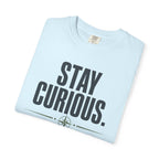 Stay Curious Travel Further - T-Shirt