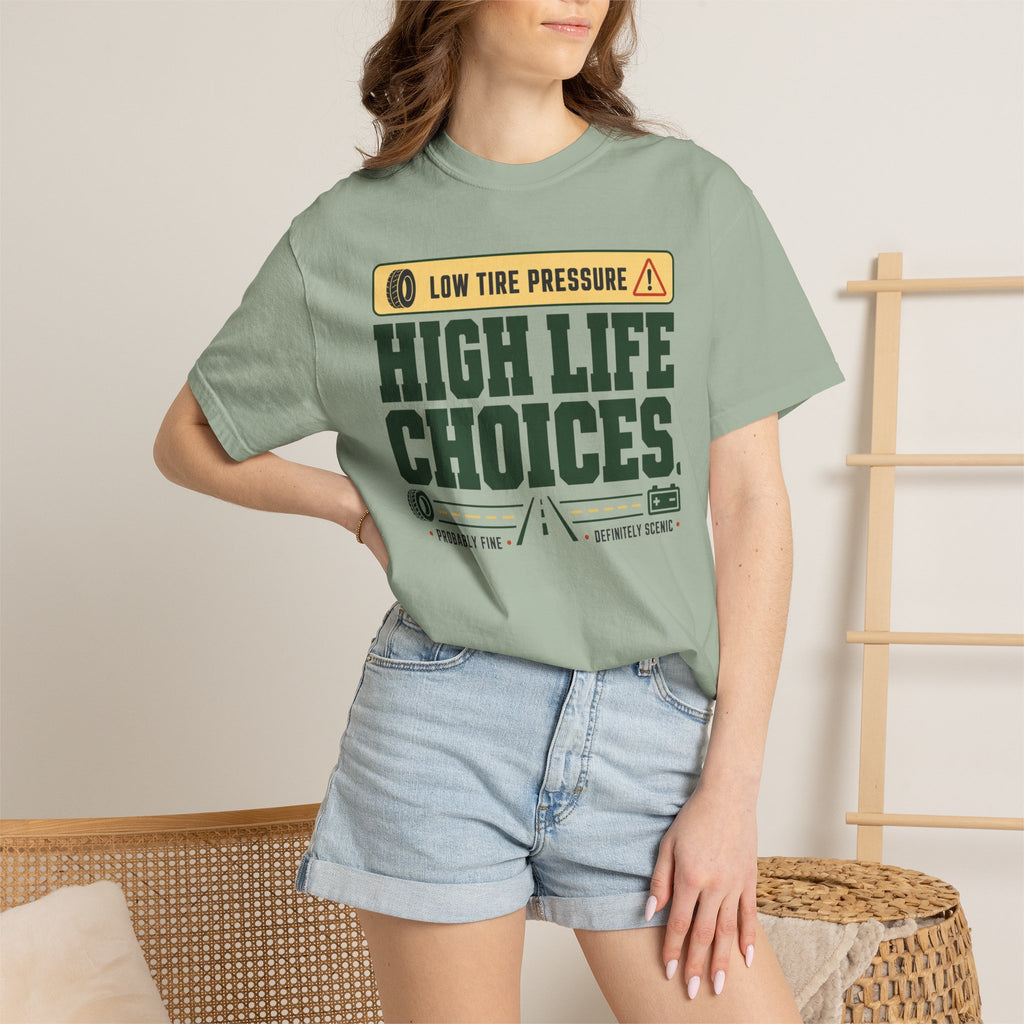 Low Tire Pressure High Life Choices - T-Shirt