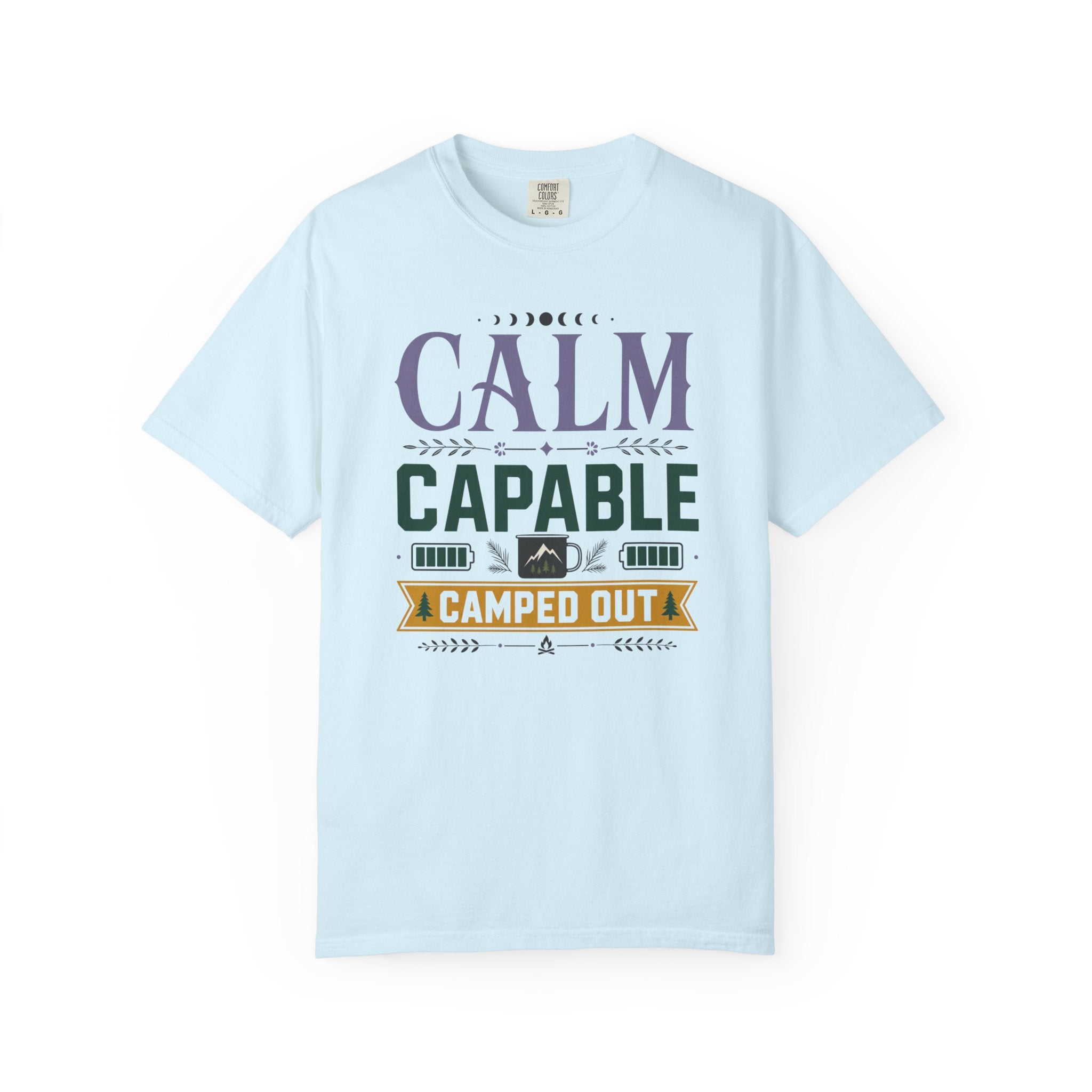 Calm Capable Camped Out - T-Shirt