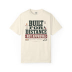 Built For Distance Not Approval - T-Shirt