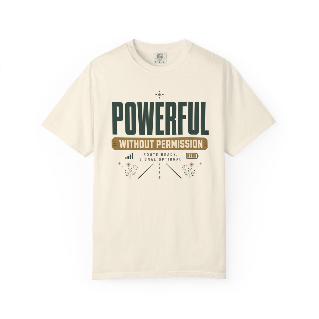 Powerful Without Permission - T-Shirt