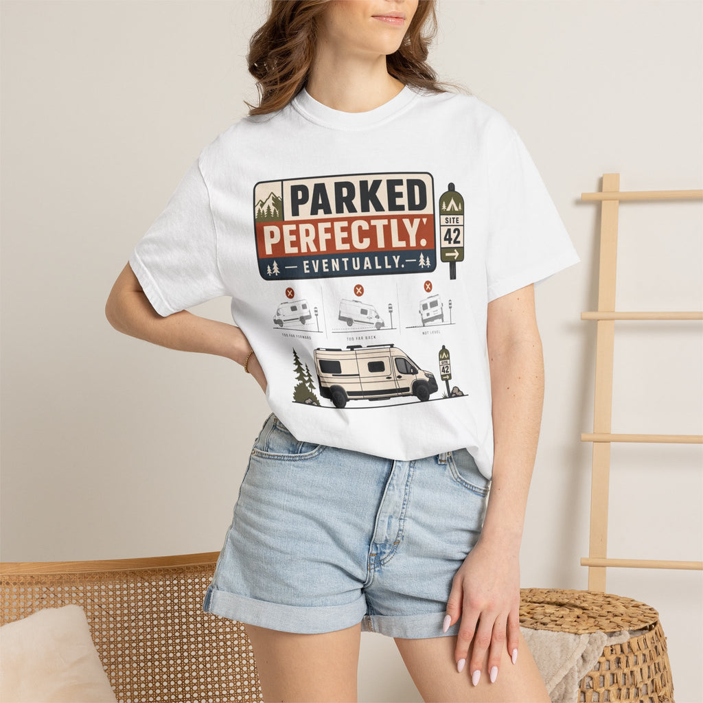 Parked Perfectly Eventually - T-Shirt
