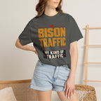 Bison Traffic Is My Kind Of Traffic - T-Shirt