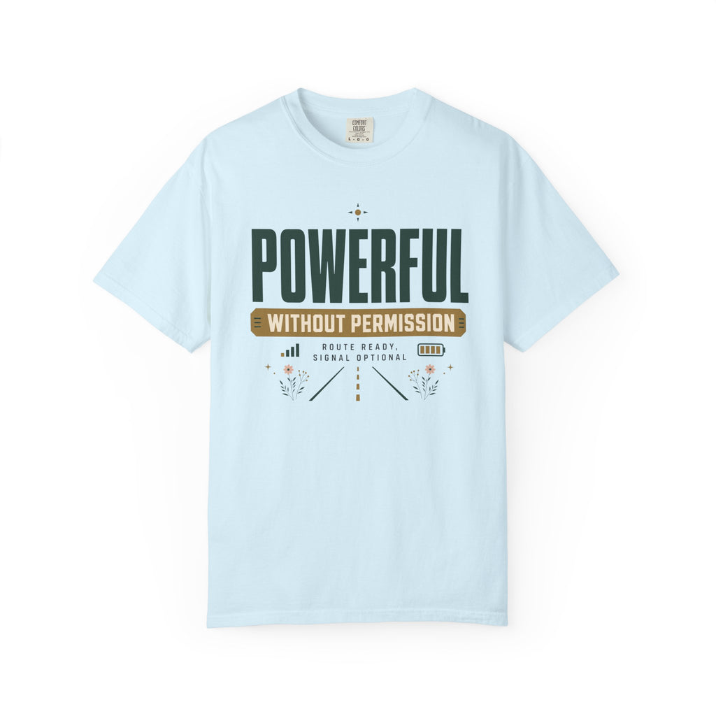 Powerful Without Permission - T-Shirt